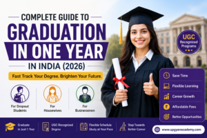 Complete Guide to Graduation in One Year in India (2026)